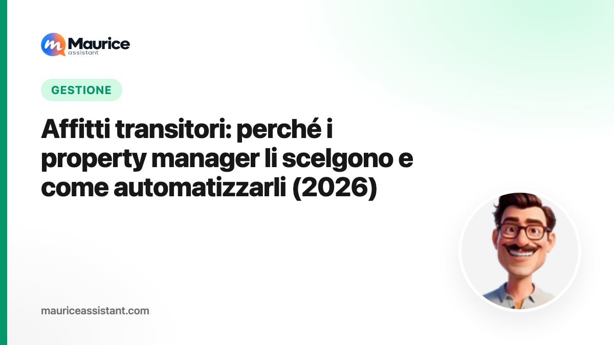 Affitti transitori: perché i property manager li scelgono e come automatizzarli (2026)